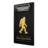 Funny Big Foot Gone Squatchin Sasquatch Mini Klembord (Angled2)