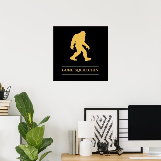 Funny Big Foot Gone Squatchin Sasquatch Poster (Thuiskantoor)