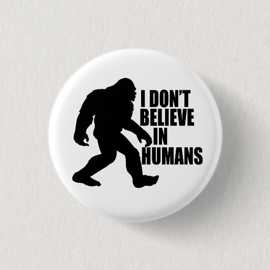 Funny Bigfoot-ik geloof niet in mensen Ronde Button 3,2 Cm (Voorkant)