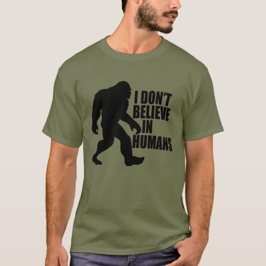 Funny Bigfoot-ik geloof niet in mensen T-shirt (Voorkant)