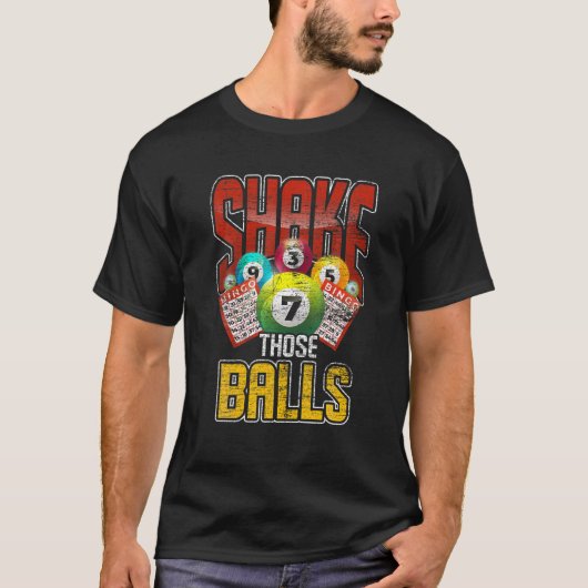 Funny Bingo Player Gift Shake Those Balls Gambling T-shirt (Voorkant)