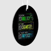 Funny Biology Chemistry Physics Science Nerd Ornament (voorkant)