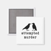Funny Bird Attempted Murder Crow Tee  Magneet (Voorkant / Achterkant)