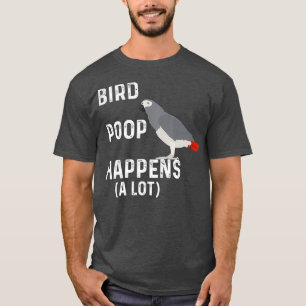 Funny Bird Poop vindt een hoop Afrikaanse grijze h T-shirt