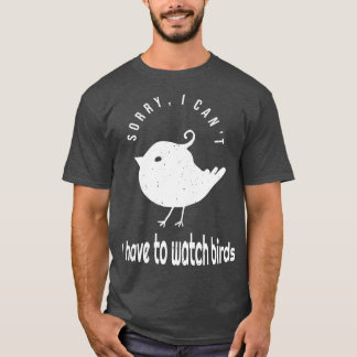Funny Birdwatch Birder Quote T-shirt