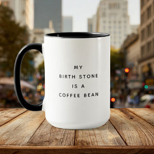 Funny Birth Stone Coffee Lover Humor Mok