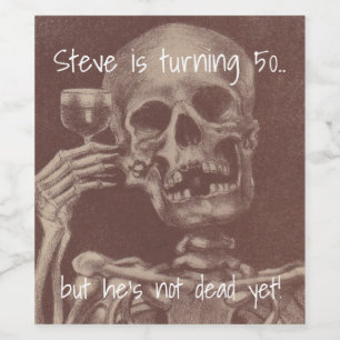 Funny Birthday Humor Skeleton Toasts Wijnlabels Wijn Etiket