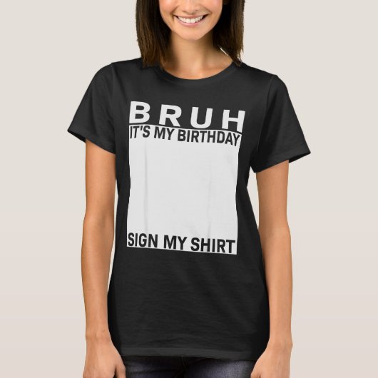 Funny Birthday Party Boys Meme Bruh It's My Birthd T-shirt (Voorkant)