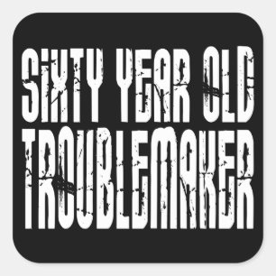 Funny Birthdays : Zestig jaar oude troublmakreel Vierkante Sticker