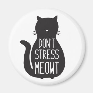 Funny Black Cat Stress Meowt niet Magneet