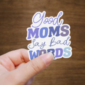 Funny Blue Goede Moeders zeggen Slechte Woorden Vi Sticker