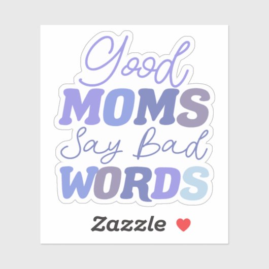 Funny Blue Goede Moeders zeggen Slechte Woorden Vi Sticker (Vel)