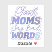 Funny Blue Good Moms Dire Mauvais Mots Sticker Vin (Feuille)
