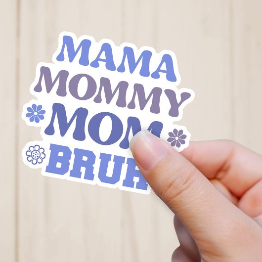 Funny Blue Mama maman maman Bruh Vinyl Sticker