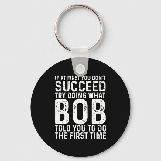 Funny Bob If At First You Don't Succeed Father's D Sleutelhanger (Voorkant)