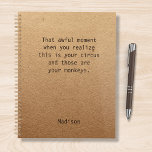 Funny Boss Manager Bureau des notes personnalisées<br><div class="desc">Funny Boss Manager Notes personnalisées Bureau Meeting Planner présente le texte "Ce moment horrible quand vous réalisez que c'est votre cirque et que ce sont vos singes" avec votre nom personnalisé ci-dessous sur un arrière - plan en papier artisanal rustique neutre pour les hommes et les femmes. Personnalisez en modifiant...</div>