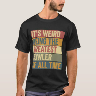Funny Bowling Greatest Bowler Gezegde T-shirt