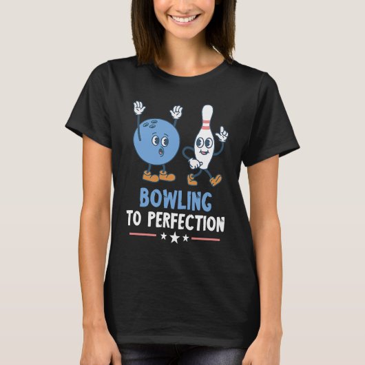 Funny Bowling Strike Bowling To Perfection Bowling T-shirt (Voorkant)