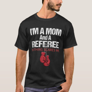 Funny Boxing Referee en Beginners Referee Mothers T-shirt