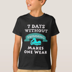 Funny Boy Swimmer Gift 7 dagen zonder te zwemmen T-shirt