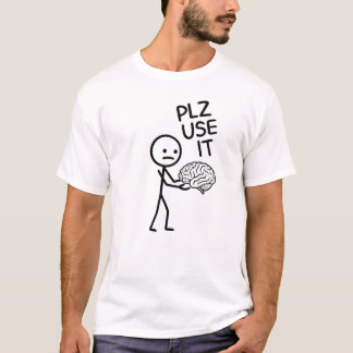 Funny Brain Plz Use It T-shirt