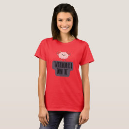 Funny Brain Power Apparel for Overthinkers T-shirt