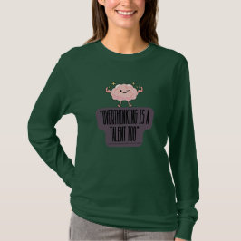 Funny Brain Power Apparel for Overthinkers T-shirt