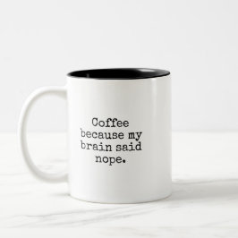 Funny Brain Said Nope Mug Tweekleurige Koffiemok