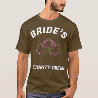 Funny Bride's security crew t  Bridal team s  T-shirt