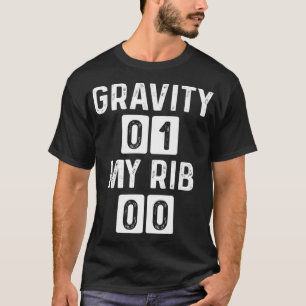 Funny Broken Rib Warrior Grativity Broken Rib Surv T-shirt