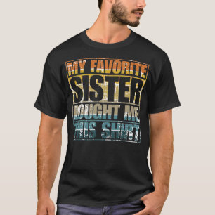 Funny Brother Gezegde Mijn favoriete zuster kocht  T-shirt
