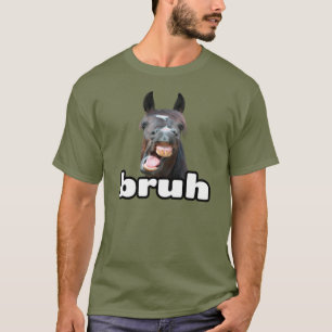 Funny Bruh Horse T-shirt