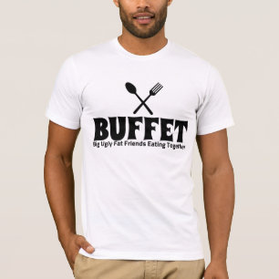 Funny Buffet Acroniem Gezegde T-shirt