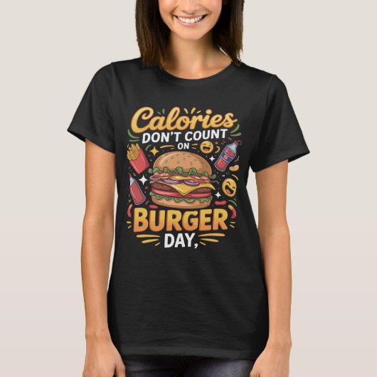 Funny Burger Day Calories Quote T-Shirt Design (Devant)