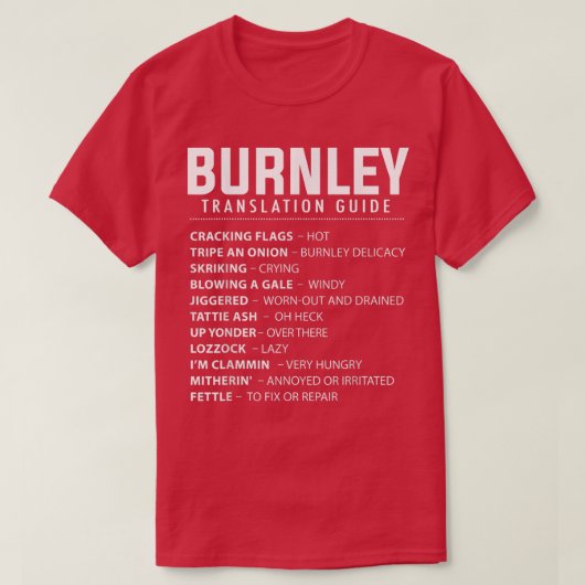 Funny Burnley Slang Translation Guide UK Rose Of L T-shirt (Design voorkant)