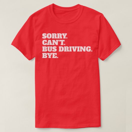 Funny Bus Driver Driving Quote Slogan Gezegde Chri T-shirt (Design voorkant)