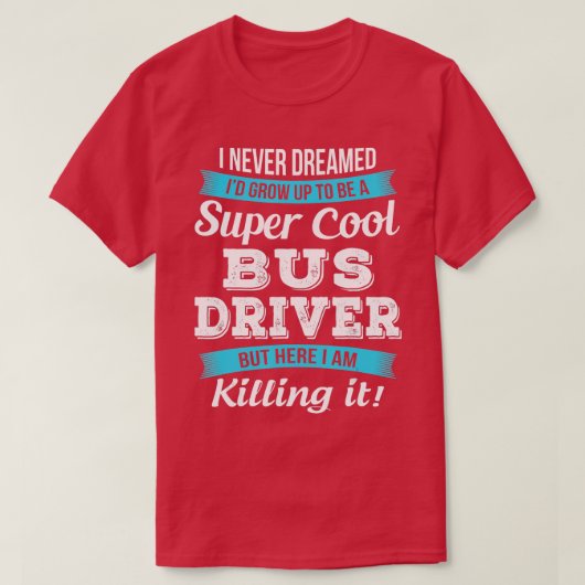 Funny Bus Driver Gift T-shirt (Design voorkant)