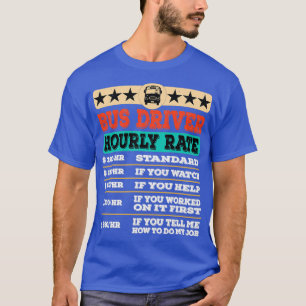 Funny Bus Driver Hourly Rate Labour Union T-shirt