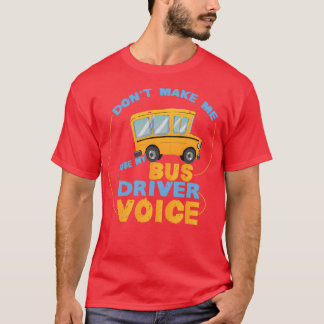 Funny Bus Driver Voice Operator Busman T-shirt