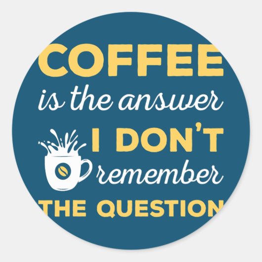 Funny Caffeine Coffee Drinker Joke Ronde Sticker (Voorkant)