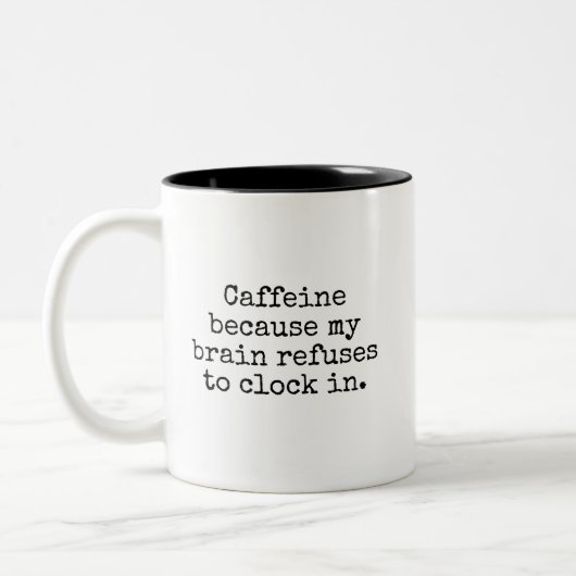 Funny Caffeine Coffee Mug Sarcastic Humor    (Gauche)