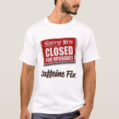 Funny Caffeine Fix T-Shirt (Voorkant)