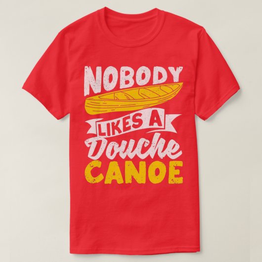 Funny Camping Canoeing Kayaking Niemand houdt van T-shirt (Design voorkant)