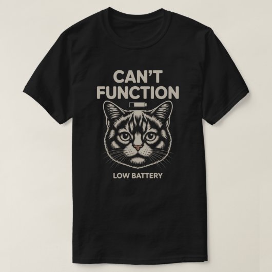 Funny “Can’t Function” Low Battery Cat Minimalist T-shirt (Design voorkant)