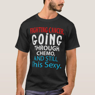 Funny Cancer Fighter Inspirerend Quote Chemo Pat T-shirt