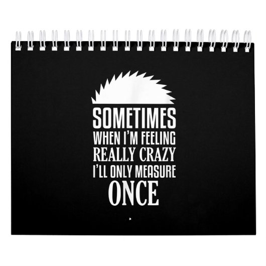 Funny Carpenter Woodwerker zag eens meten Kalender (Hoes)