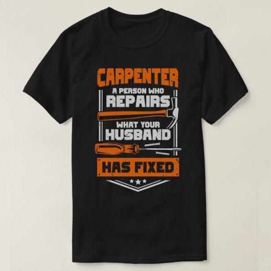 Funny Carpentry Woodworking Carpenter Gift T-shirt (Design voorkant)