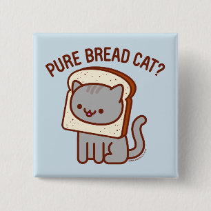 Funny Cat Button - "PURE BREAD CAT?"