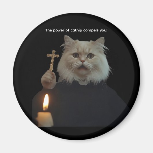 Funny Cat Exorcist Magnet - Catnip Compels You (Devant)