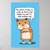 Funny Cat heeft nap na nap nodig Poster (Voorkant)